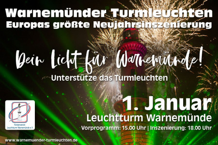 Gemeinsam f&uuml;r das Warnem&uuml;nder Turmleuchten: Der F&ouml;rderverein Leuchtturm Warnem&uuml;nde e.V. bittet mit der Spendenaktion &bdquo;Dein Licht f&uuml;r Warnem&uuml;nde&ldquo; um Unterst&uuml;tzung, damit Europas gr&ouml;&szlig;te Neujahrsinszenierung auch k&uuml;nftig am Leuchtturm stattfinden kann.