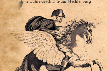 Der Warnemünder Autor Horst D. Schulz stellt am 27. Juli im Heimatmuseum Warnemünde sein neuestes Buch vor: „Franzosenzeit. Eine wahre Geschichte aus Mecklenburg“. Grafik: Buchcover
