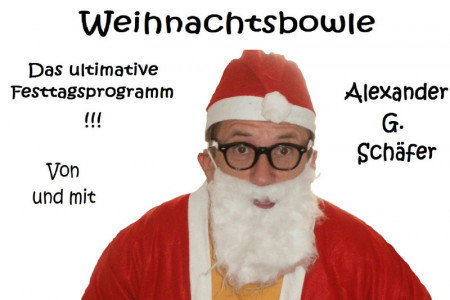 "Weihnachtsbowle" heißt das ultimative Weihnachtsprogramm von und mit Alexander g. Schäfer im Ringelnatz Warnemünde.